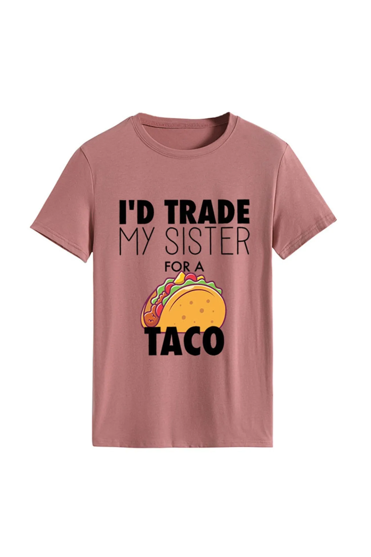 I'd Trade My Sister For A Taco T-shirt